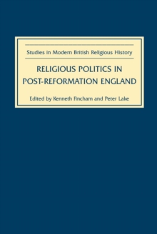 Religious Politics in Post-Reformation England