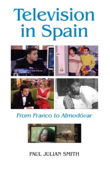 Television in Spain : From Franco to Almodovar