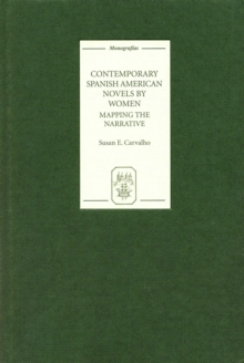 Contemporary Spanish American Novels by Women : Mapping the Narrative