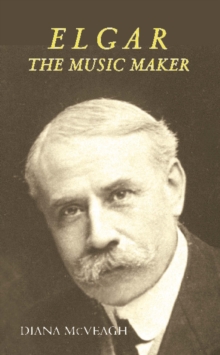 Elgar the Music Maker