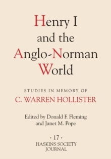 Henry I and the Anglo-Norman World : Studies in Memory of C. Warren Hollister