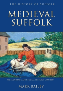 Medieval Suffolk: An Economic and Social History, 1200-1500