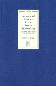 Postcolonial Fictions in the <I>Roman de Perceforest</I> : Cultural Identities and Hybridities