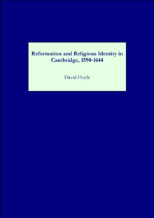 Reformation and Religious Identity in Cambridge, 1590-1644