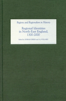 Regional Identities in North-East England, 1300-2000