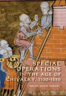 Special operations in the age of chivalry, 1100-1550