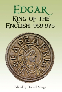 Edgar, King of the English, 959-975 : New Interpretations