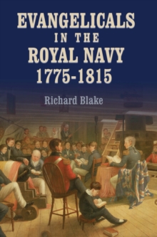 Evangelicals in the Royal Navy, 1775-1815 : Blue Lights and Psalm-Singers