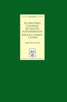 El discurso colonial en textos novohispanos: espacio, cuerpo y poder