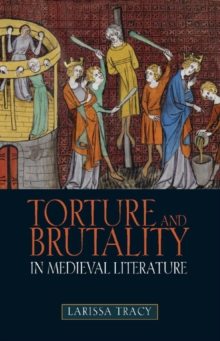 Torture and Brutality in Medieval Literature : Negotiations of National Identity