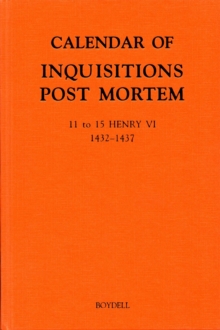 Calendar of Inquisitions Post Mortem and other Analogous Documents preserved in the Public Record Office XXIV: 11-15 Henry VI (1432-1437)