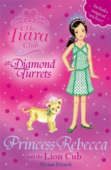 The Tiara Club: Princess Rebecca and the Lion Cub : Book 36, Paperback / softback Book The Tiara Club: Princess Rebecca and the Lion Cub : Book 36, Paperback / softback Book
