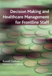 Decision Making and Healthcare Management for Frontline Staff : v. 2, Diagnosis, Paperback Book Decision Making and Healthcare Management for Frontline Staff : v. 2, Diagnosis, Paperback Book