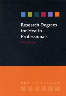 Research Degrees for Health Professionals, Paperback Book Research Degrees for Health Professionals, Paperback Book