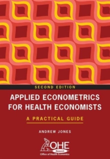 Applied Econometrics for Health Economists : A Practical Guide, Paperback Book Applied Econometrics for Health Economists : A Practical Guide, Paperback Book