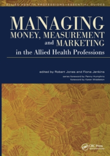 Managing Money, Measurement and Marketing in the Allied Health Professions, Paperback Book Managing Money, Measurement and Marketing in the Allied Health Professions, Paperback Book