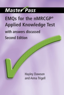 EMQs for the NMRCGP Applied Knowledge Test : With Answers Discussed, Second Edition, Paperback / softback Book EMQs for the NMRCGP Applied Knowledge Test : With Answers Discussed, Second Edition, Paperback / softback Book