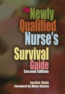 The Newly Qualified Nurse's Survival Guide, Paperback / softback Book The Newly Qualified Nurse's Survival Guide, Paperback / softback Book
