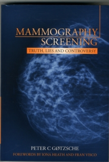 Mammography Screening : Truth, lies and controversy