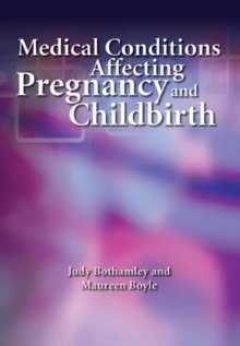 Medical Conditions Affecting Pregnancy and Childbirth : A Handbook for Midwives