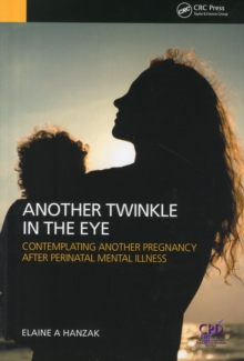 Another Twinkle in the Eye : Contemplating Another Pregnancy After Perinatal Mental Illness, Paperback / softback Book Another Twinkle in the Eye : Contemplating Another Pregnancy After Perinatal Mental Illness, Paperback / softback Book