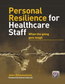 Personal Resilience for Healthcare Staff : When the going gets tough