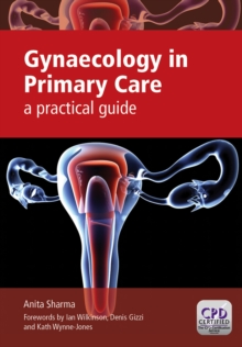 Gynaecology in Primary Care : a practical guide