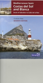 Mediterranean Spain - Costas Del Sol and Blanca : Strait of Gibraltar to Denia, Hardback Book Mediterranean Spain - Costas Del Sol and Blanca : Strait of Gibraltar to Denia, Hardback Book