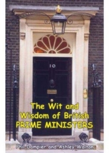 The Wit and Wisdom of Prime Ministers, Hardback Book The Wit and Wisdom of Prime Ministers, Hardback Book