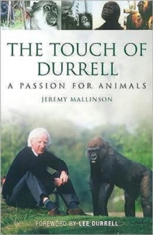 The Touch of Durrell : A Passion for Animals, Hardback Book The Touch of Durrell : A Passion for Animals, Hardback Book