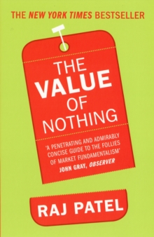 The Value Of Nothing : How to Reshape Market Society and Redefine Democracy