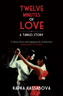 Twelve Minutes of Love : A Tango Story