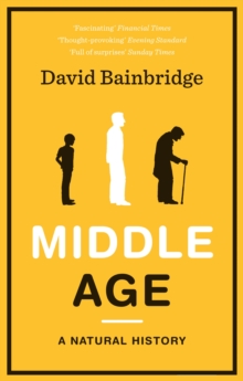 Middle Age : A Natural History