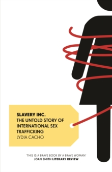 Slavery Inc. : The Untold Story Of International Sex Trafficking