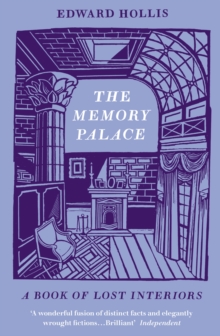 The Memory Palace : A Book of Lost Interiors