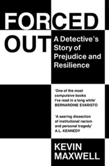 Forced Out : A Detectives Story of Prejudice and Resilience