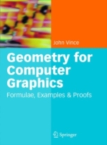 Geometry for Computer Graphics : Formulae, Examples and Proofs