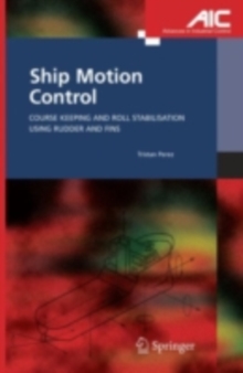 Ship Motion Control : Course Keeping and Roll Stabilisation Using Rudder and Fins