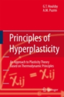 Principles of Hyperplasticity : An Approach to Plasticity Theory Based on Thermodynamic Principles