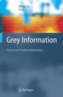 Grey Information : Theory and Practical Applications