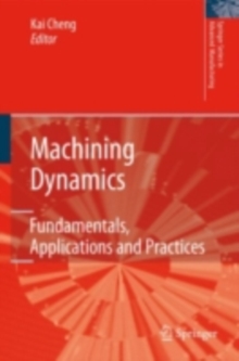 Machining Dynamics : Fundamentals, Applications and Practices