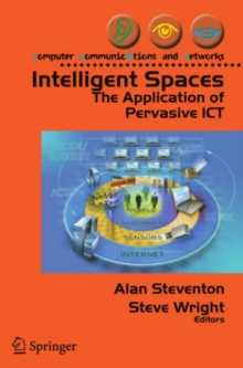 Intelligent Spaces : The Application of Pervasive ICT