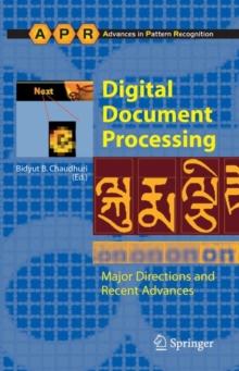 Digital Document Processing : Major Directions and Recent Advances, Hardback Book Digital Document Processing : Major Directions and Recent Advances, Hardback Book