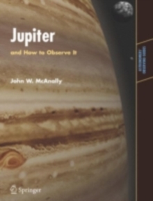 Jupiter : and How to Observe It