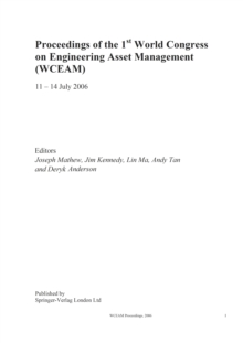 Engineering Asset Management : Proceedings of the First World Congress on Engineering Asset Management (WCEAM) 2006