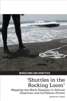 `Shuttles in the Rocking Loom' : Mapping the Black Diaspora in African American and Caribbean Fiction, Hardback Book `Shuttles in the Rocking Loom' : Mapping the Black Diaspora in African American and Caribbean Fiction, Hardback Book