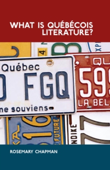 What is Quebecois Literature? : Reflections on the Literary History of Francophone Writing in Canada, Hardback Book What is Quebecois Literature? : Reflections on the Literary History of Francophone Writing in Canada, Hardback Book