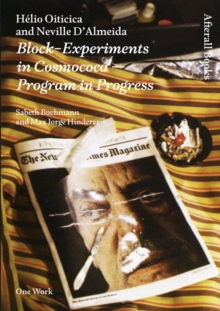 Helio Oiticica and Neville D'Almeida : Block-Experiments in Cosmococa-Program in Progress, Hardback Book Helio Oiticica and Neville D'Almeida : Block-Experiments in Cosmococa-Program in Progress, Hardback Book