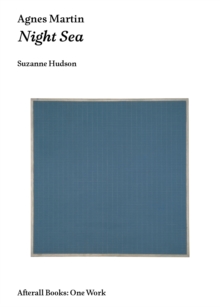 Agnes Martin : Night Sea