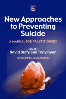 New Approaches to Preventing Suicide : A Manual for Practitioners